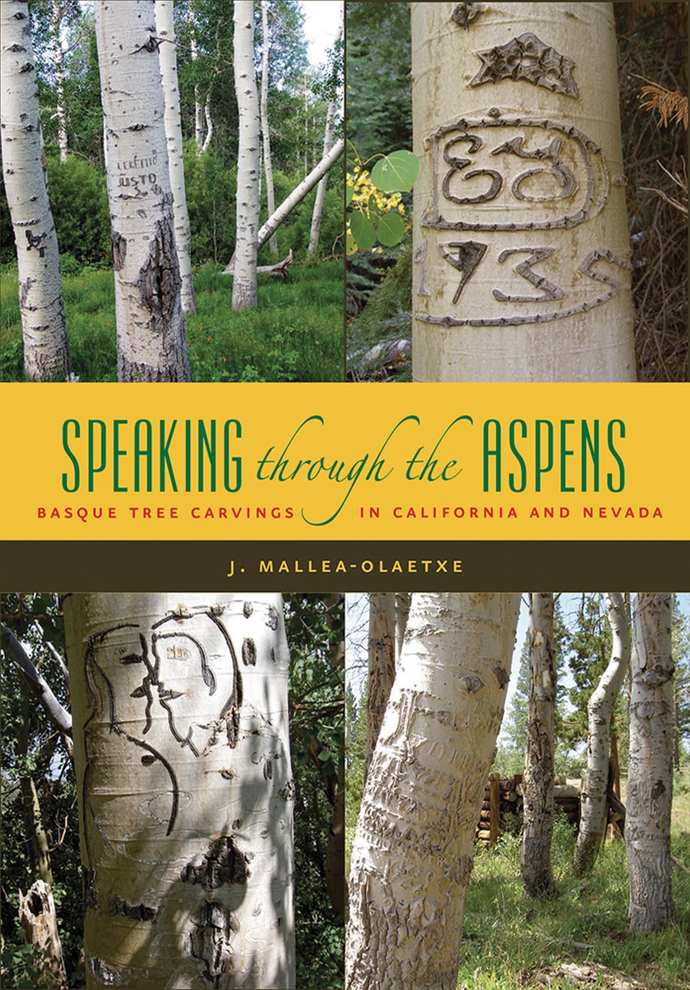 Speaking Through the Aspens: Basque Tree Carvings in California and Nevada (The Basque Series)