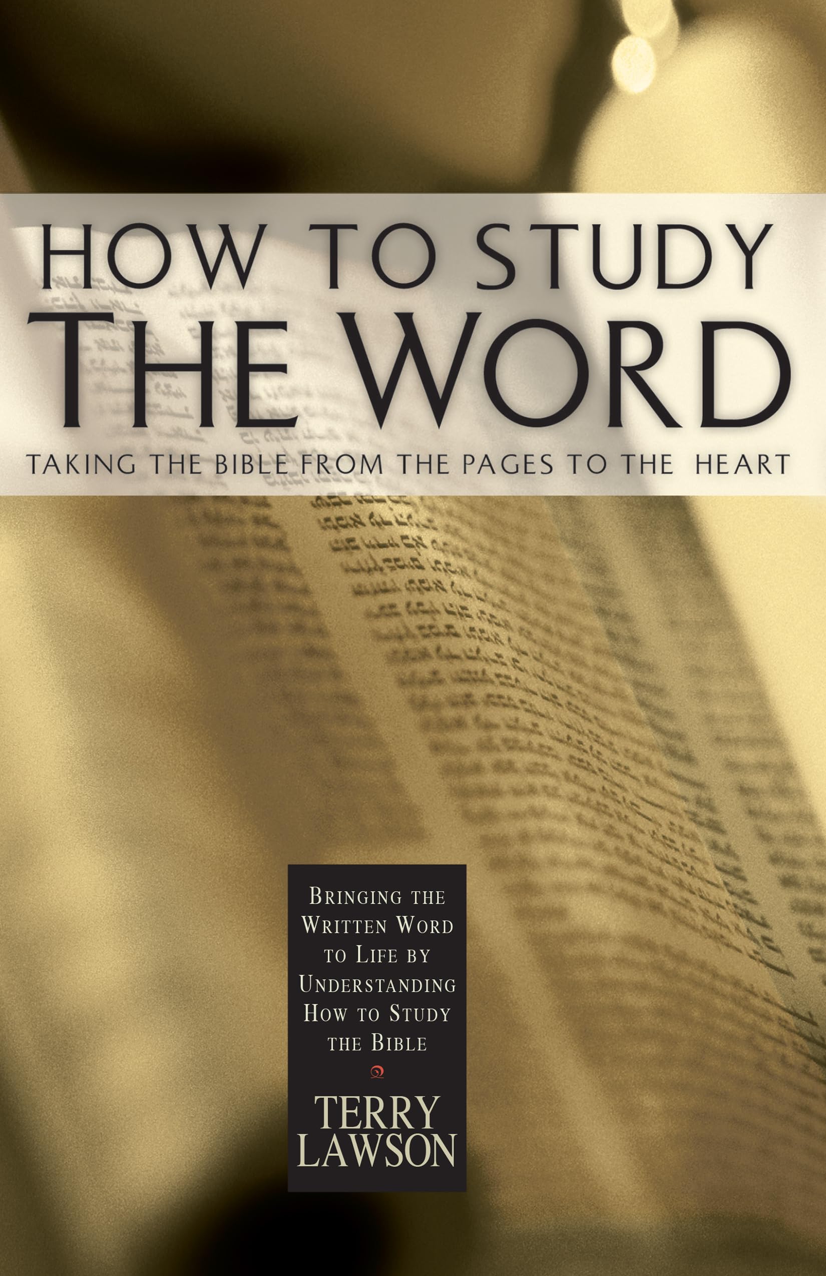 How To Study The Word: Taking the Bible From the Pages to the Heart,Used