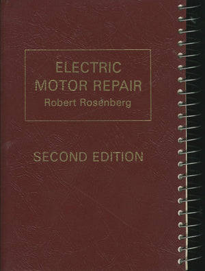 Electric Motor Repair: A Practical Book On The Winding, Repair, And Troubleshooting Of Ac And Dc Motors And Controllers