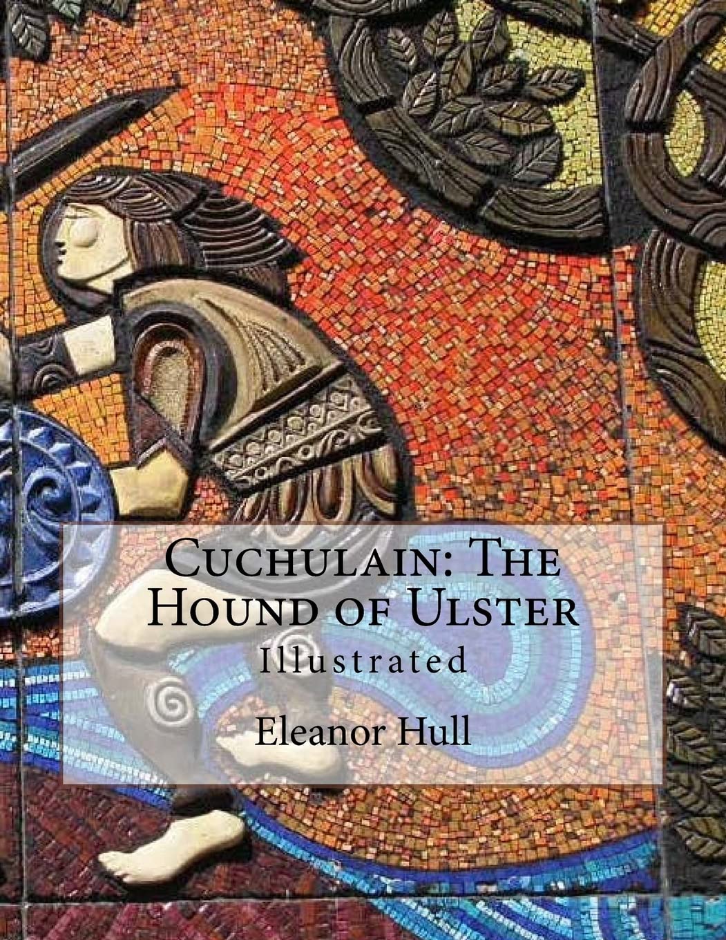 Cuchulain: The Hound of Ulster: Illustrated,Used