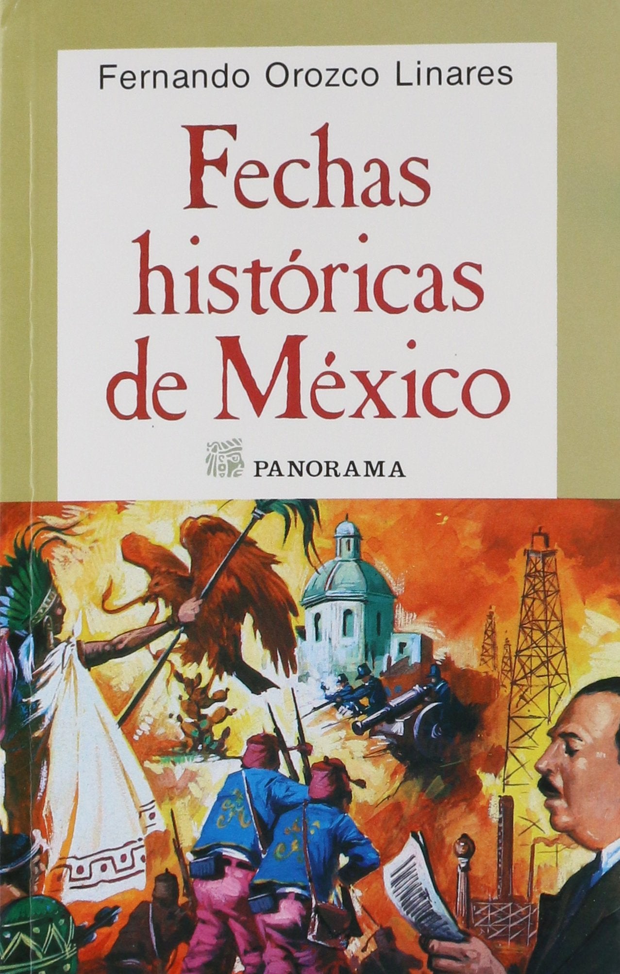 Fechas Historicas de Mexico: Las efemerides mas destacadas desde la epoca Prehispanica hasta nuestros dias,Used