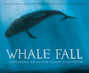 Whale Fall: Exploring an OceanFloor Ecosystem