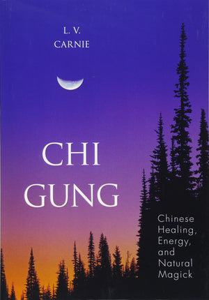Chi Gung: Chinese Healing, Energy and Natural Magick,Used