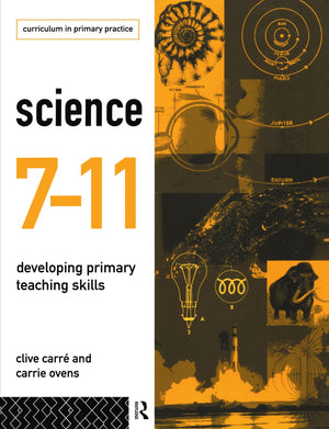 Science 711: Developing Primary Teaching Skills (Curriculum in Primary Practice),New