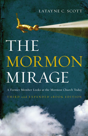 The Mormon Mirage: A Former Member Looks at the Mormon Church Today,Used