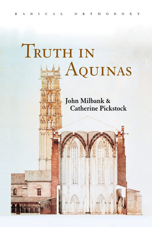Truth In Aquinas (Routledge Radical Orthodoxy)