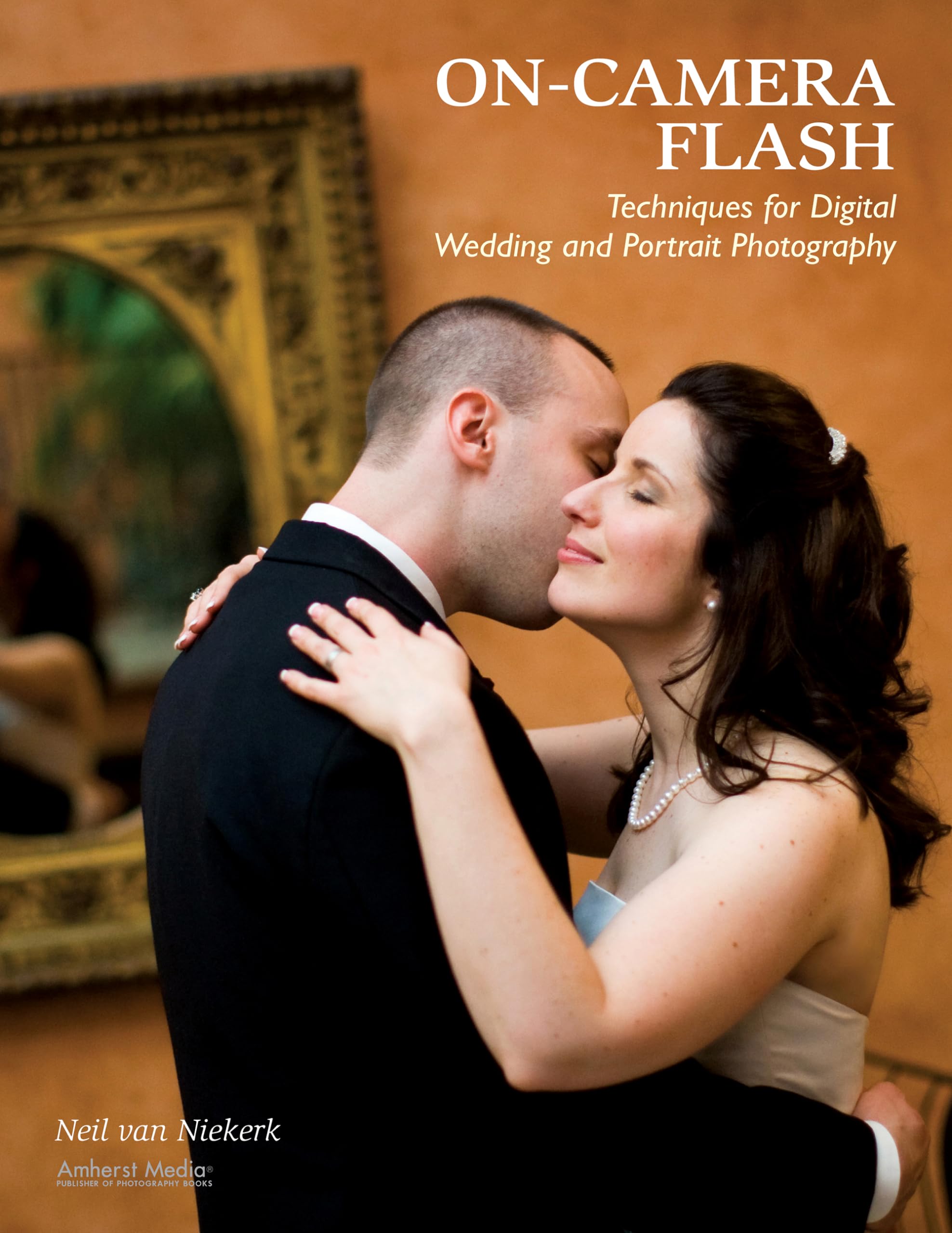 OnCamera Flash Techniques for Digital Wedding and Portrait Photography,Used