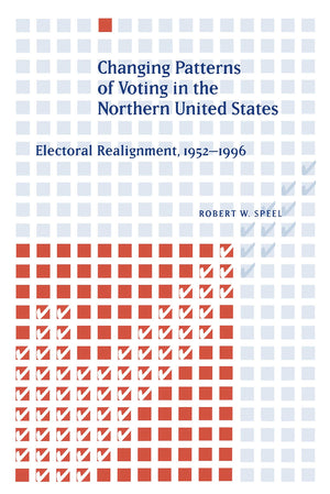 Changing Patterns Of Voting In The Northern United States: Electoral Realignment, 19521996