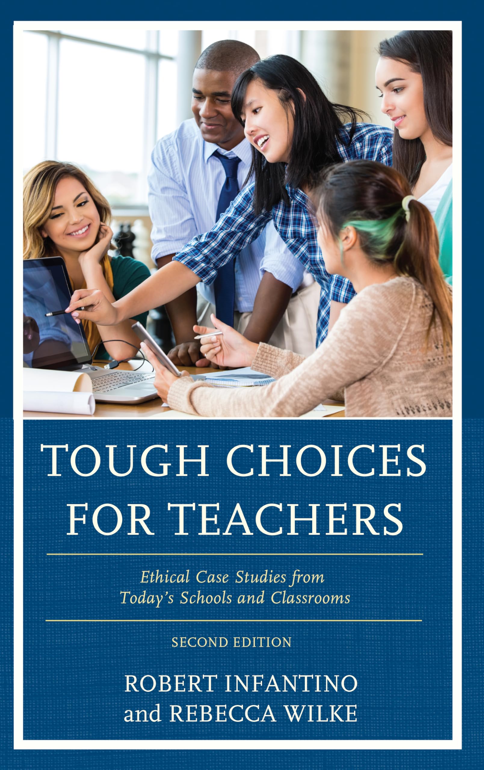 Tough Choices for Teachers: Ethical Case Studies from Todays Schools and Classrooms,Used