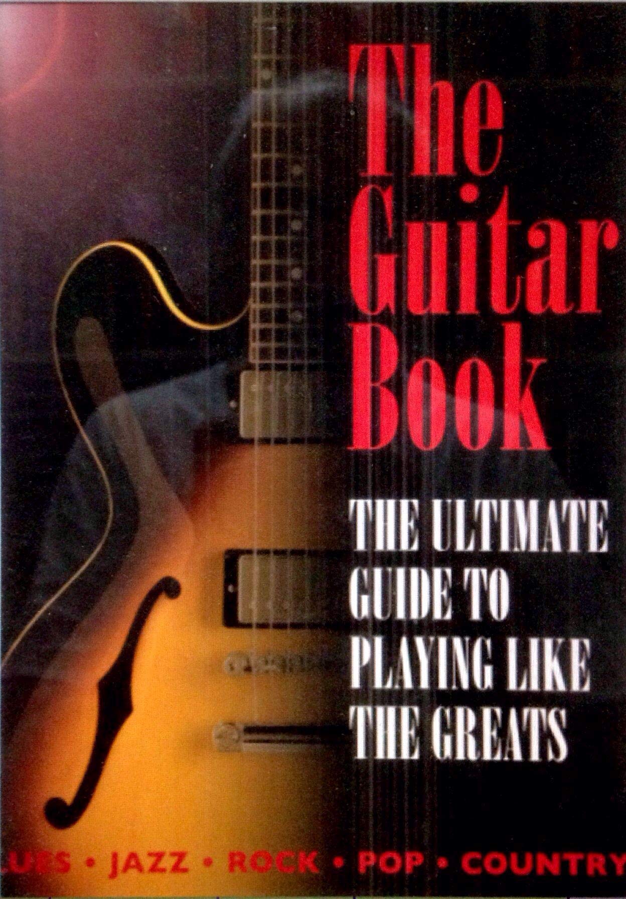The Guitar Book: The Ultimate Guide to Playing Like the Greats,Used