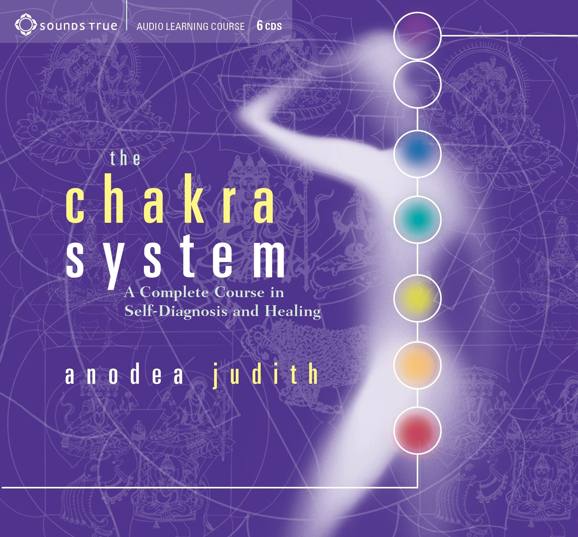 The Chakra System: A Complete Course In Selfdiagnosis And Healing