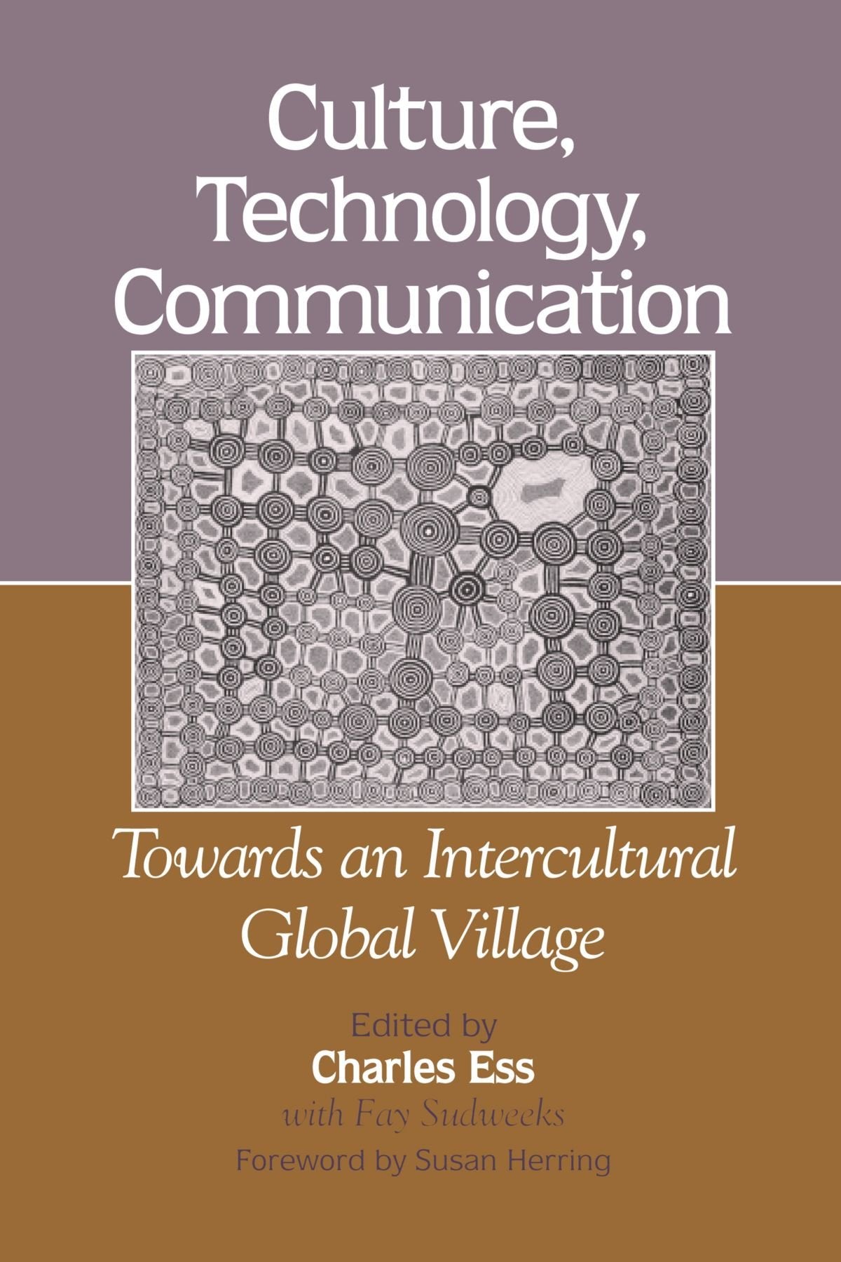 Culture, Technology, Communication: Towards an Intercultural Global Village (Suny Series in ComputerMediated Communication),Used