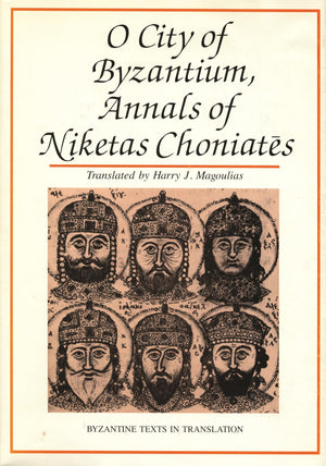 O City Of Byzantium: Annals Of Niketas Choniates (Byzantine Texts In Translation),Used