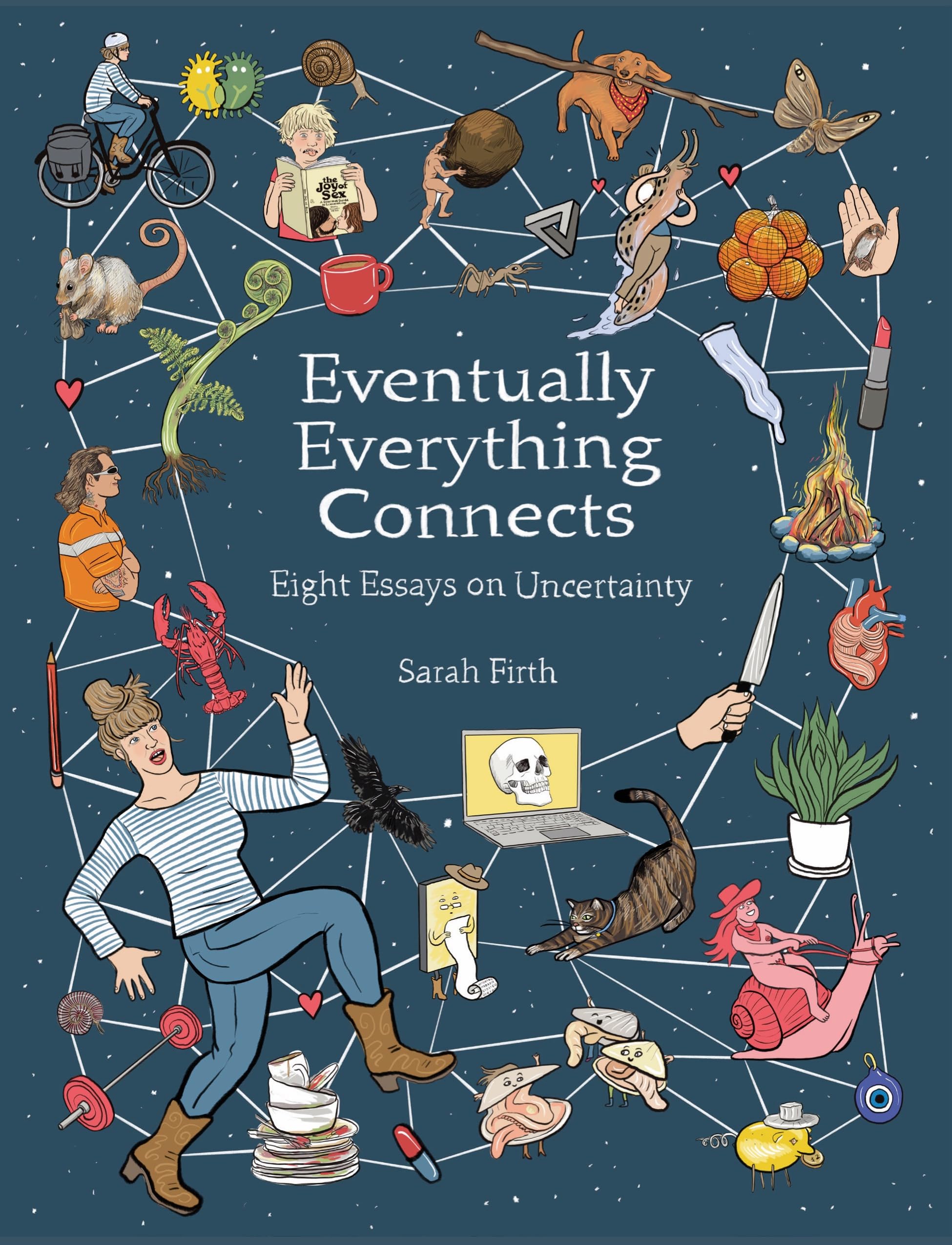 Eventually Everything Connects: Eight Essays On Uncertainty,Used