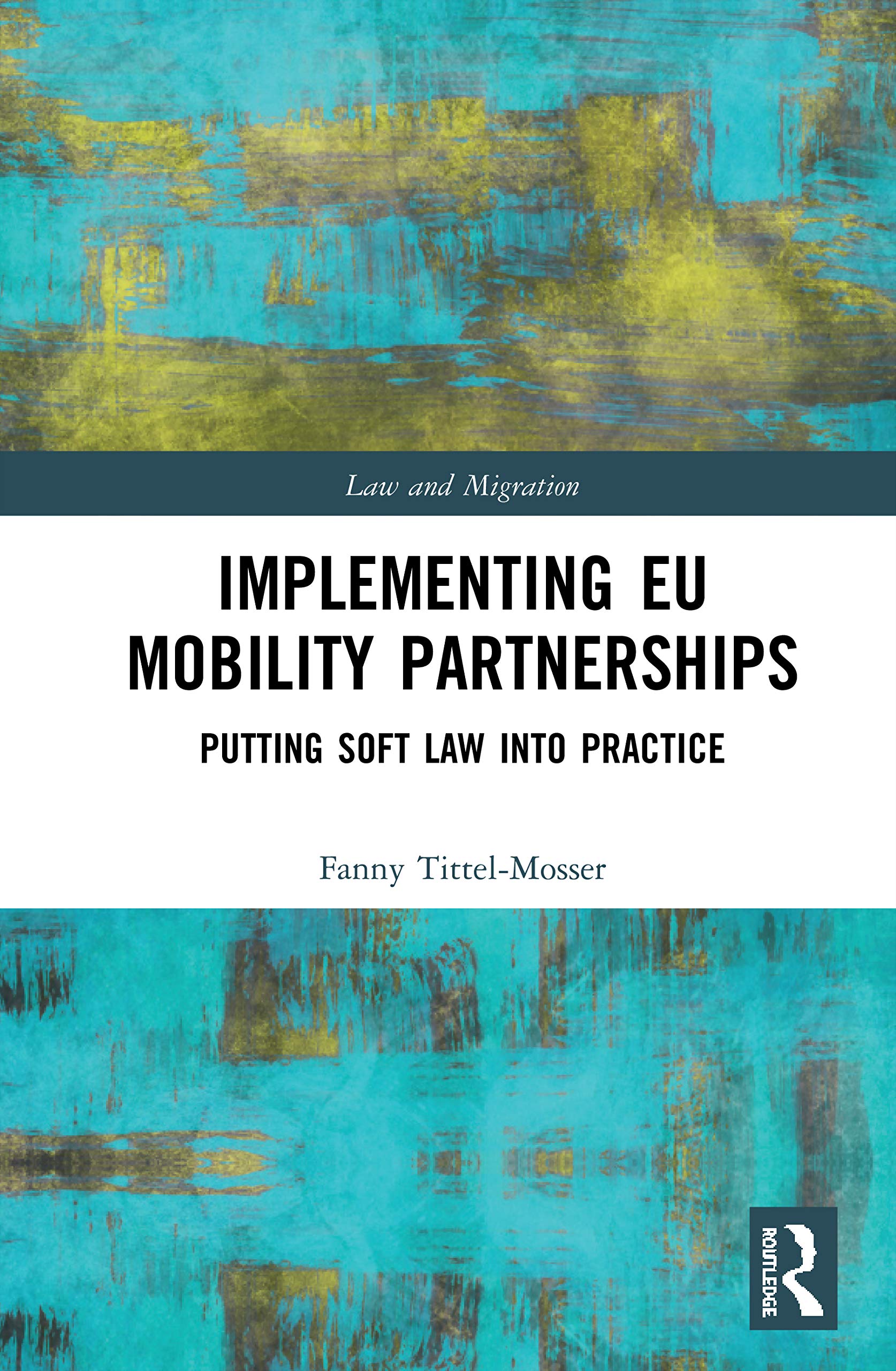 Implementing EU Mobility Partnerships: Putting Soft Law into Practice (Law and Migration),Used