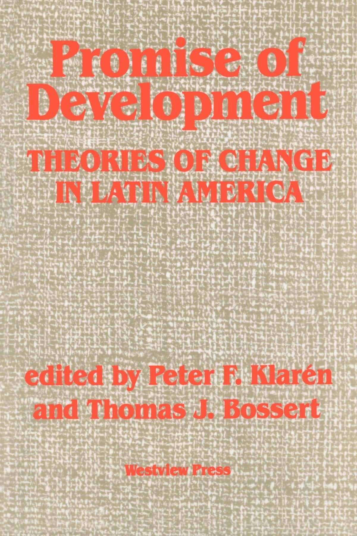 Promise Of Development: Theories Of Change In Latin America,Used