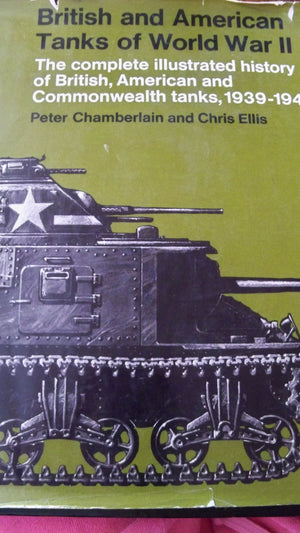 British And American Tanks Of World War Ii; The Complete Illustrated History Of British, American And Commonwealth Tanks, Gun Mo,New