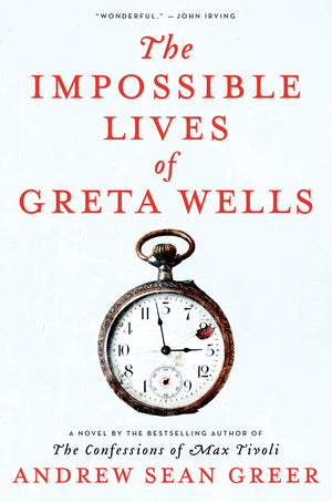 The Impossible Lives of Greta Wells,New