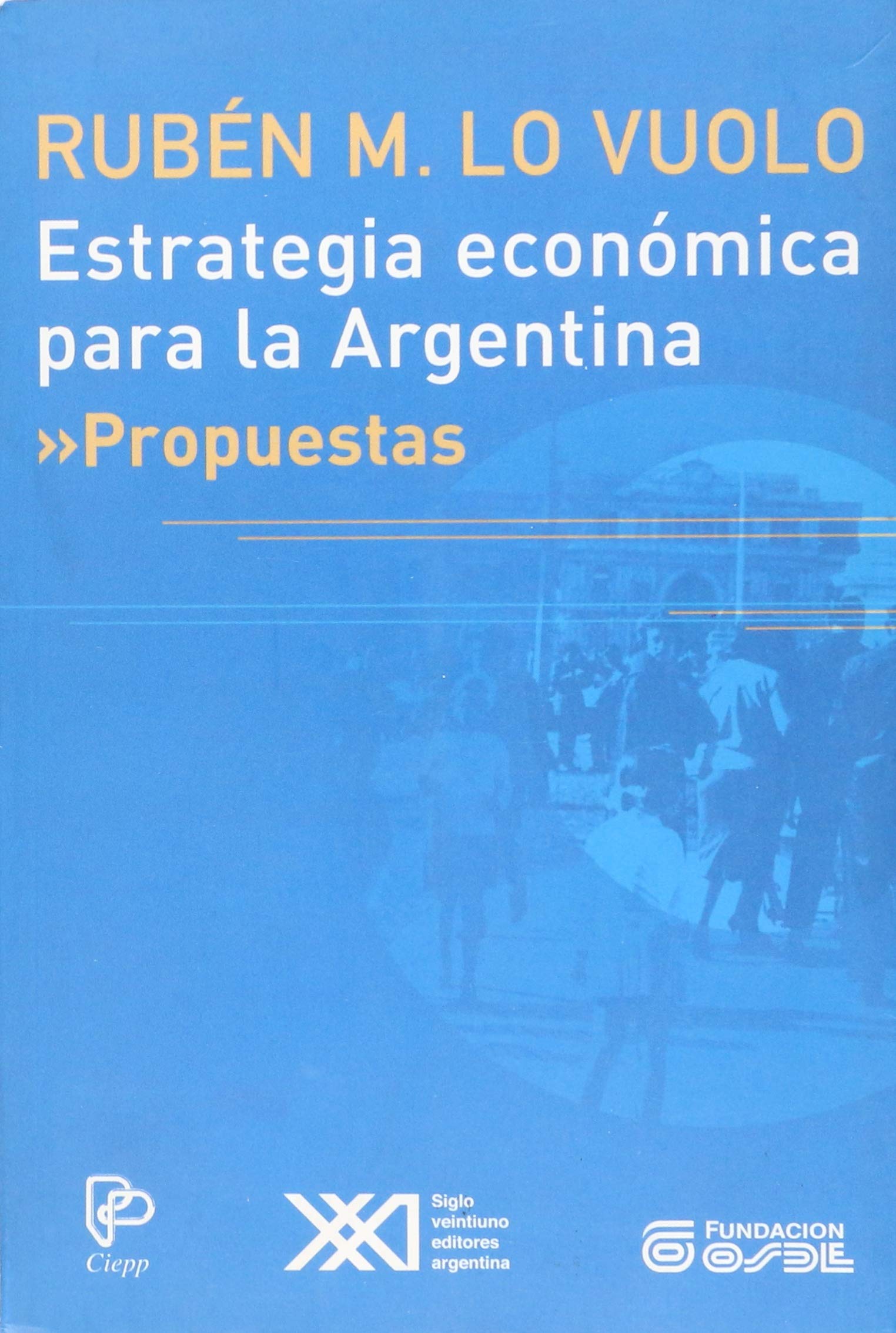 Estrategia econmica para la Argentina: Propuestas (Sociologa y poltica) (Spanish Edition),Used