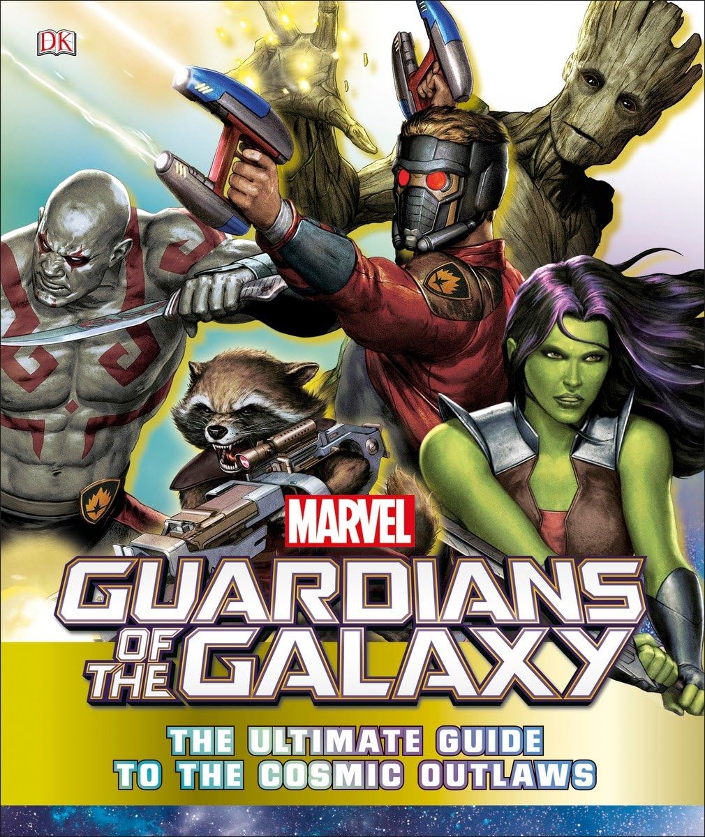 Marvel Guardians Of The Galaxy: The Ultimate Guide To The Cosmic Outlaws