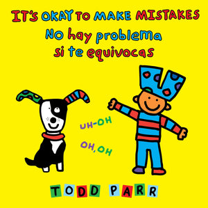 ItS Okay To Make Mistakes / No Hay Problema Si Te Equivocas (Spanish And English Edition)