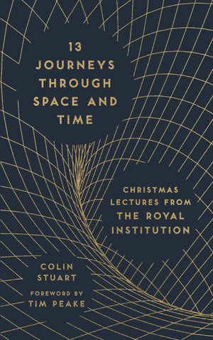 13 Journeys Through Space and Time: Christmas Lectures from the Royal Institution,Used