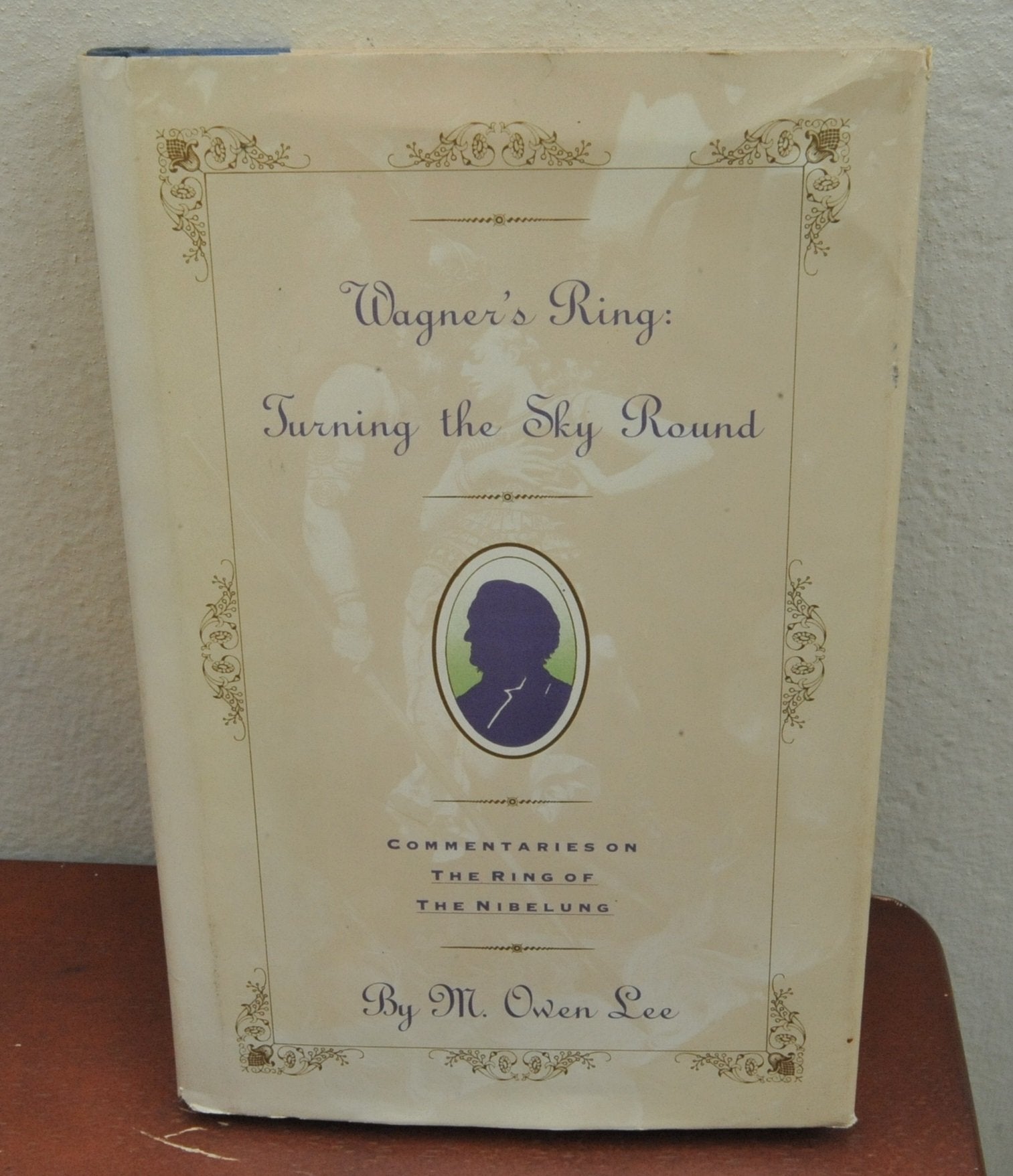 Wagner's Ring: Turning the Sky Round: Commentaries on the Ring of the Nibelung,Used