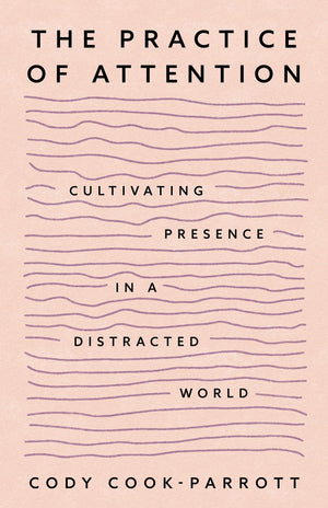 The Practice Of Attention
