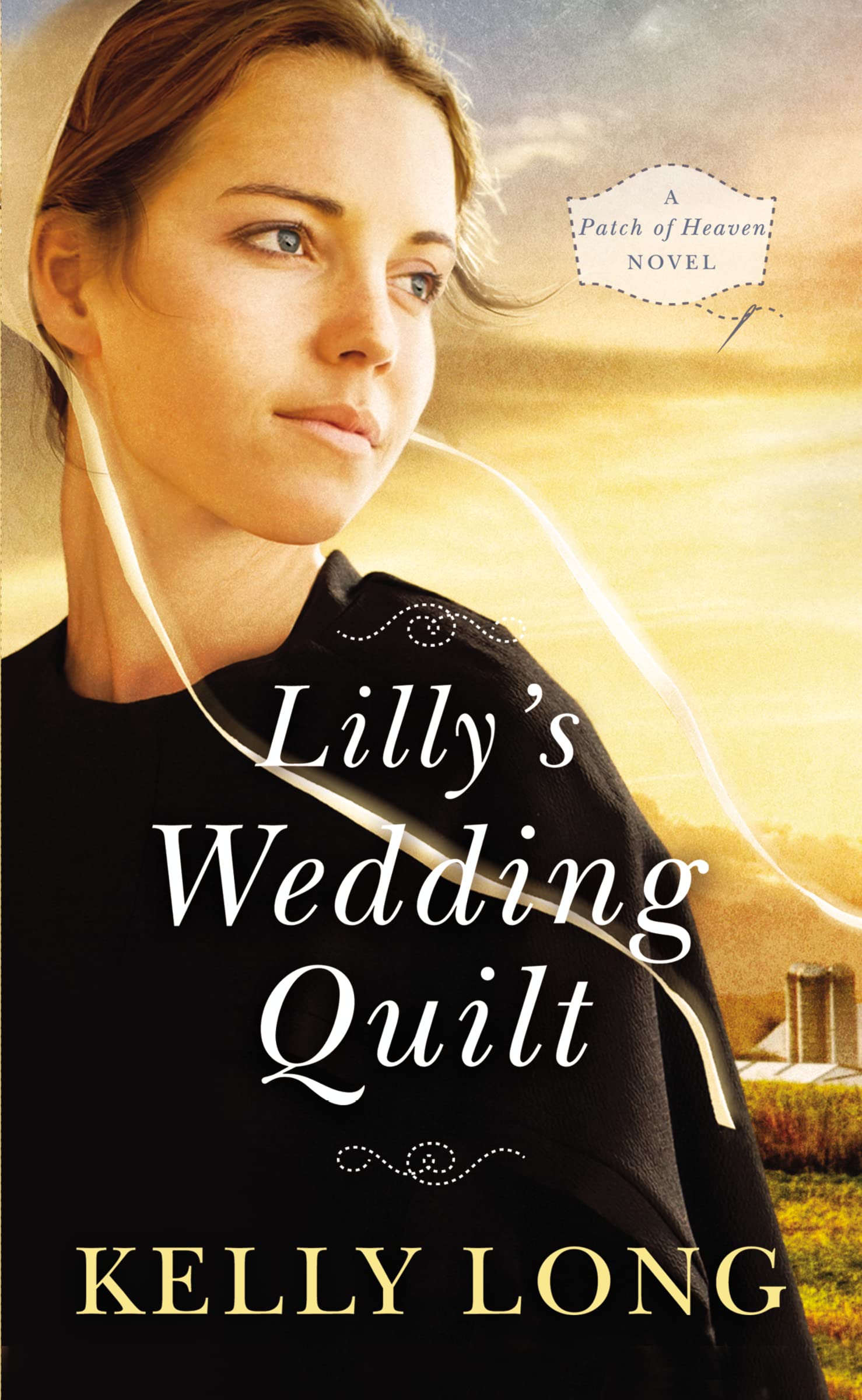 Lilly's Wedding Quilt (A Patch of Heaven Novel),New
