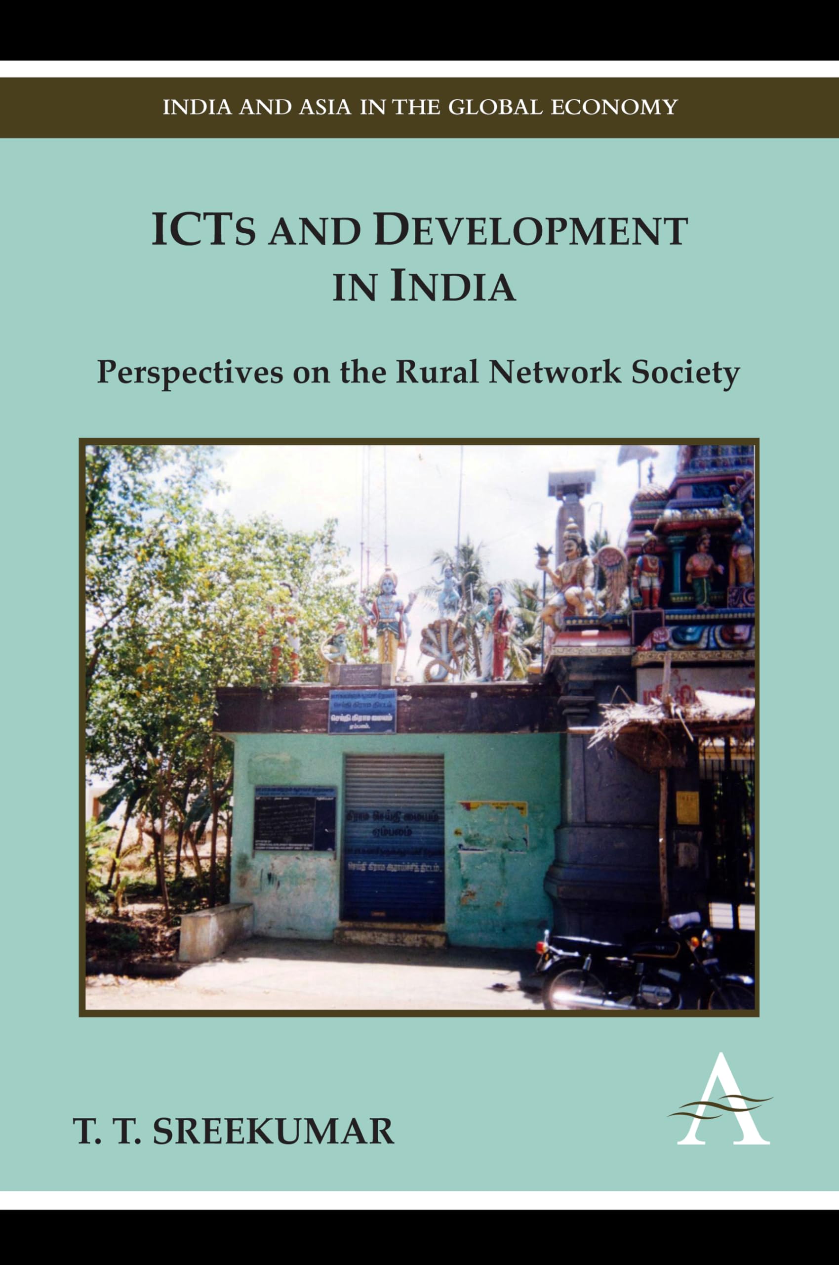 ICTs and Development in India: Perspectives on the Rural Network Society (India and Asia in the Global Economy),Used