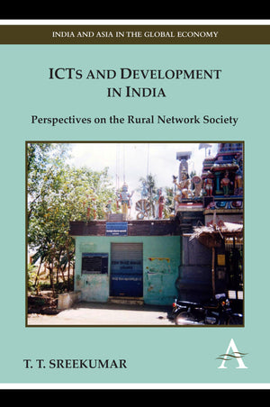 ICTs and Development in India: Perspectives on the Rural Network Society (India and Asia in the Global Economy),Used