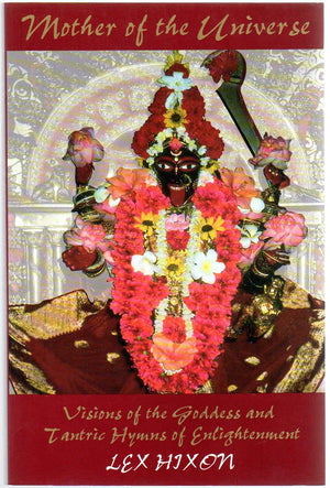 Mother Of The Universe: Visions Of The Goddess And Tantric Hymns Of Enlightenment,Used