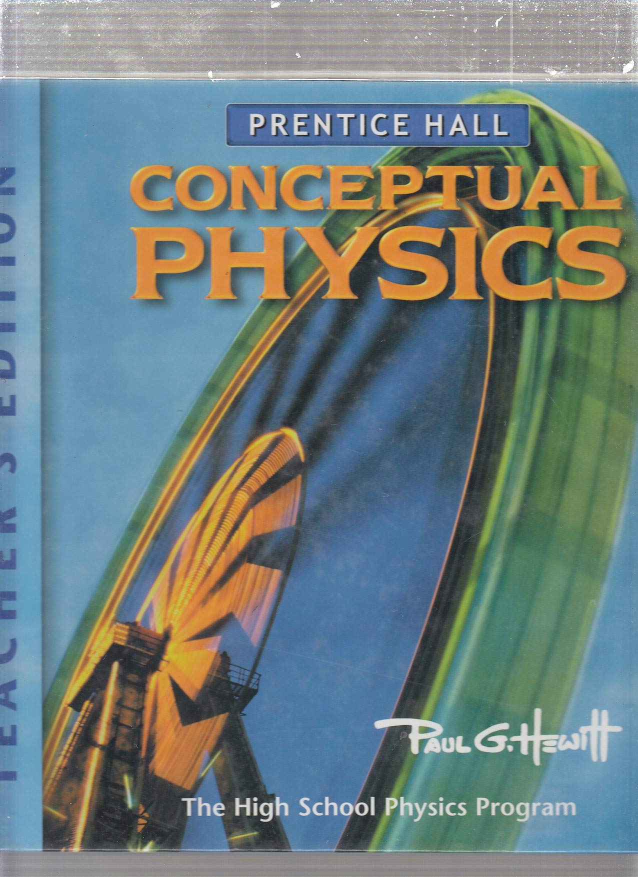 Conceptual Physics: the High School Physics Program  Teacher's Edition,New