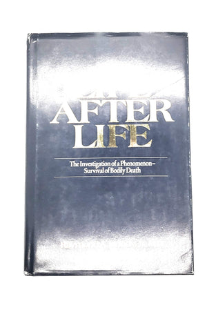 Life After Life: The Investigation of a PhenomenonSurvival of Bodily Death,New