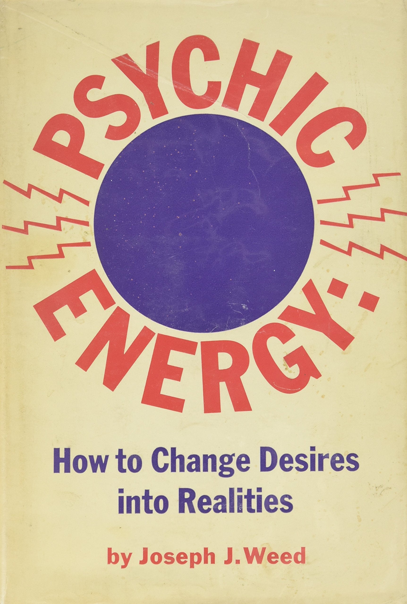 Psychic Energy: How to Change Your Desires Into Realities,Used