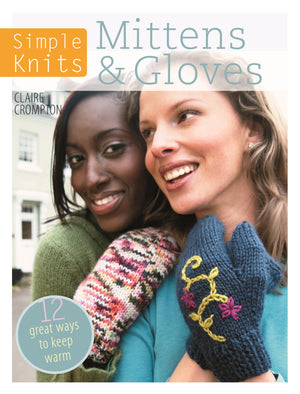 Simple Knits Mittens & Gloves: 11 Great Ways To Keep Warm,Used