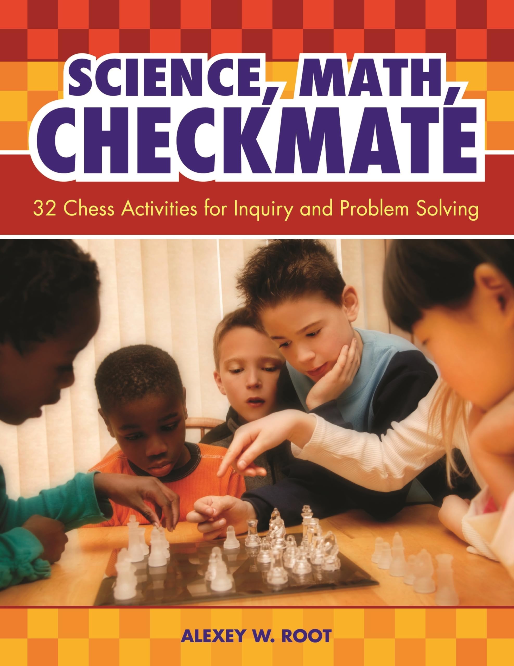 Science, Math, Checkmate: 32 Chess Activities for Inquiry and Problem Solving,Used