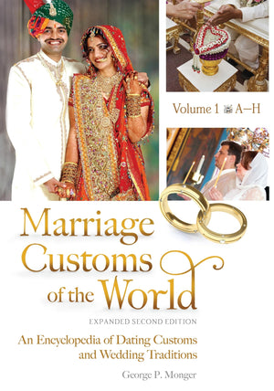 Marriage Customs of the World: An Encyclopedia of Dating Customs and Wedding Traditions [2 volumes],Used