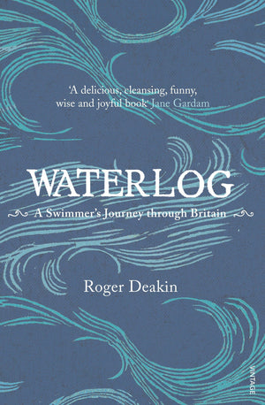 Waterlog: A Swimmer's Journey Through Britain,New