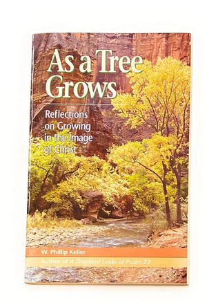As A Tree Grows: Reflections On Growing In The Image Of Christ,Used