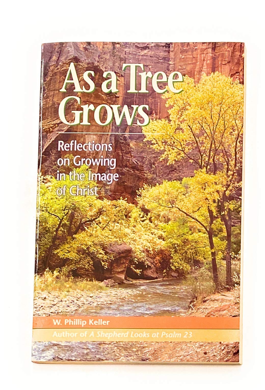 As a Tree Grows: Reflections on Growing in the Image of Christ,New