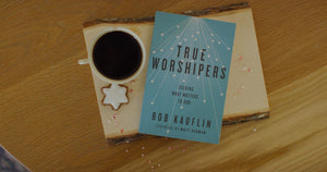 True Worshipers: Seeking What Matters to God,Used