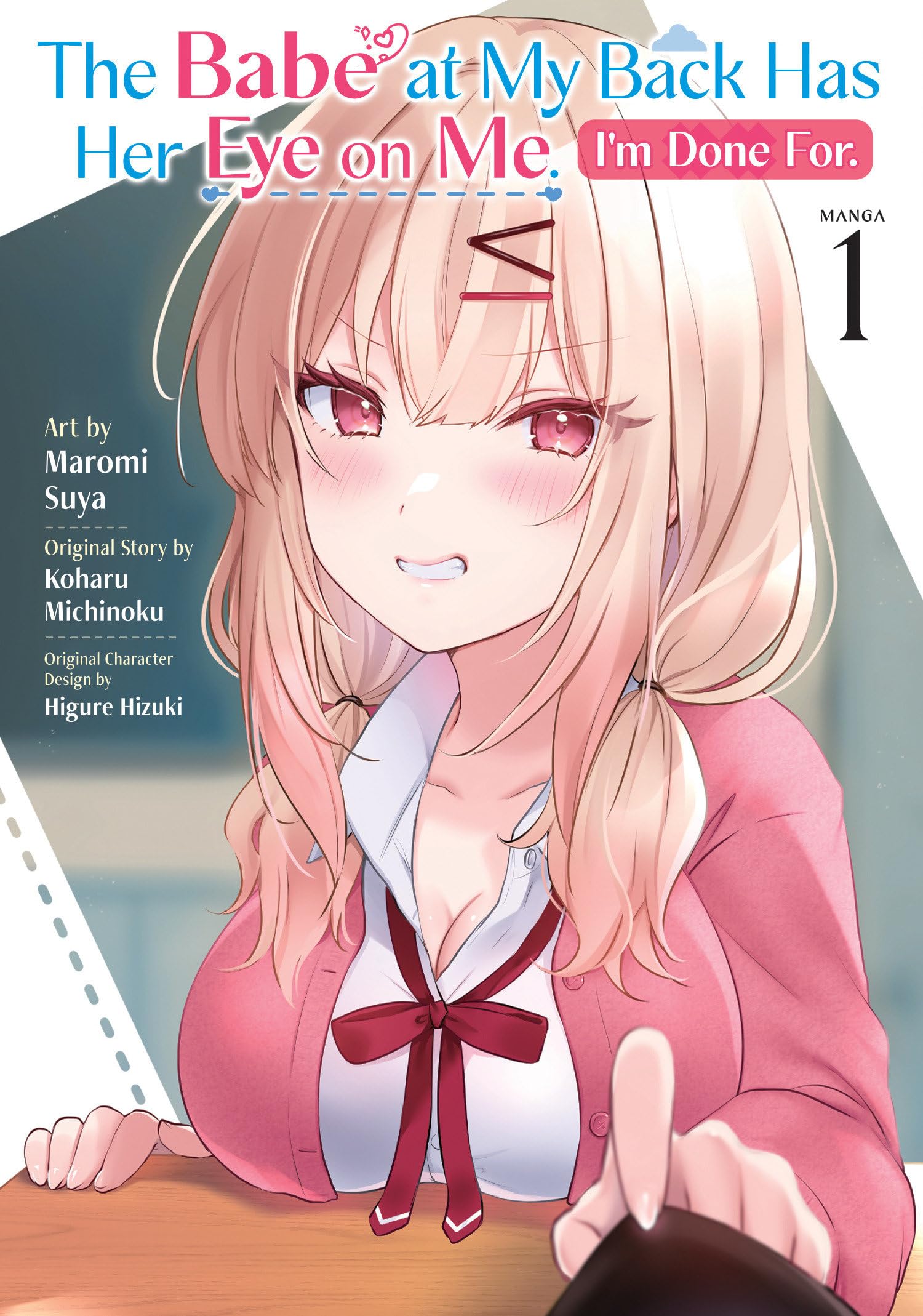 The Babe At My Back Has Her Eye On Me. IM Done For. (Manga) Vol. 1