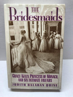 Bridesmaids: Grace Kelly, Princess of Monaco, and Six Intimate Friends,Used
