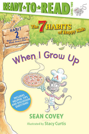 When I Grow Up: Habit 2 (ReadytoRead Level 2) (2) (The 7 Habits of Happy Kids),Used