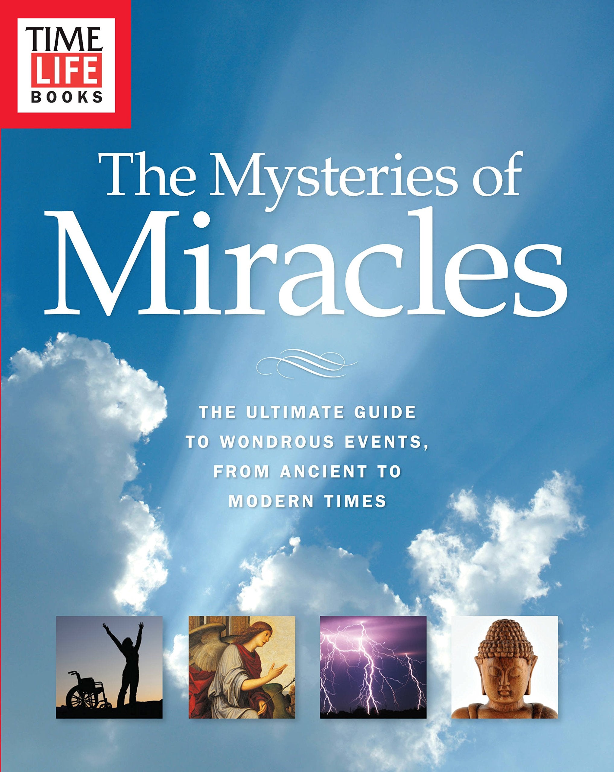 TIMELIFE The Mysteries of Miracles: The Ultimate Guide to Wondrous Events, from Ancient to Modern Times,Used
