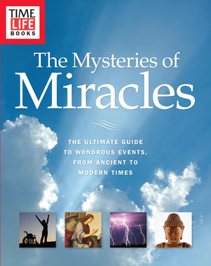 TIMELIFE The Mysteries of Miracles: The Ultimate Guide to Wondrous Events, from Ancient to Modern Times,Used