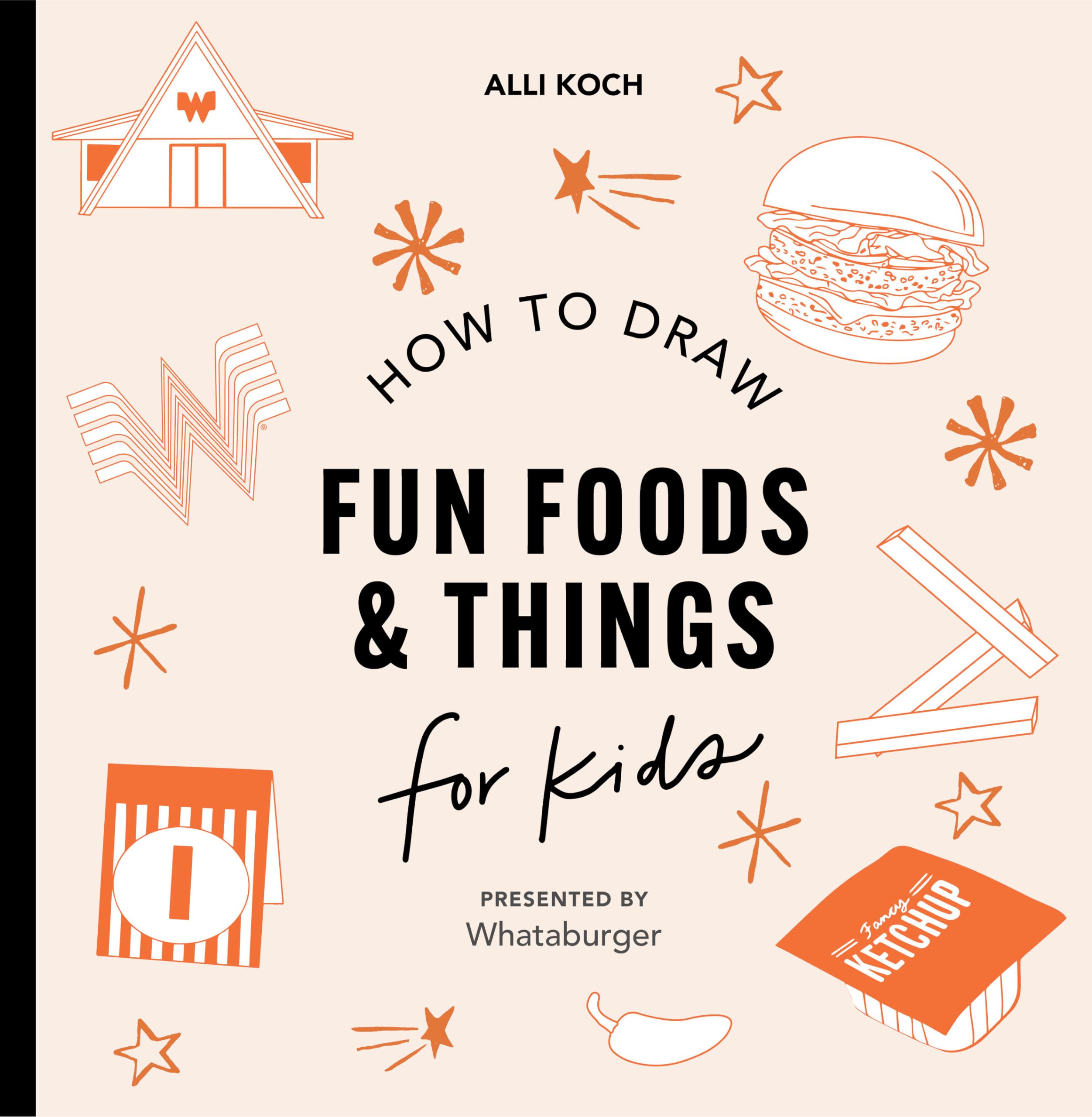 Whataburger: How to Draw Books for Kids: Learn to Draw with 40+ Whataburger Food, Drink, and Fun Activities,New