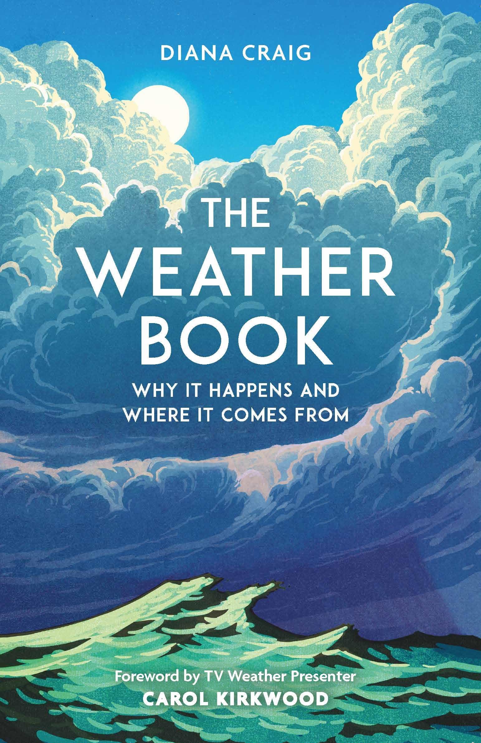 The Weather Book: Why It Happens and Where It Comes From,New