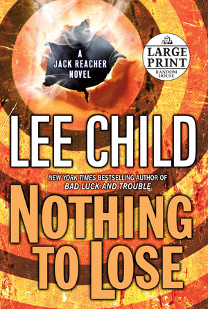 Nothing To Lose (Jack Reacher, No. 12),New